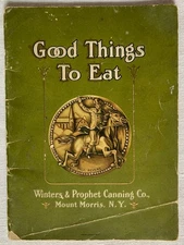 GOOD THINGS TO EAT ~ 1911 ~ WINTERS & PROPHET CANNING CO. ~ BOOKLET COOK BOOK