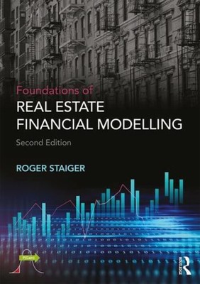 Foundations of Real Estate Financial Modelling Paperback Roger St