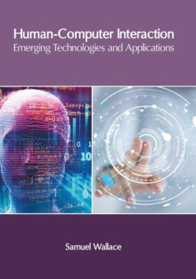 Human-computer Interaction : Emerging Technologies and Applications, Hardcove...