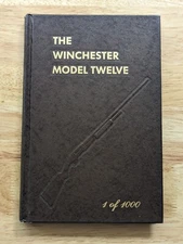The Winchester Model Twelve  (1st Ed, Signed) by Madis, George LIMITED EDITION