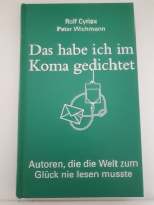 Das habe ich im Koma gedichtet-Autoren, die die Welt zum Glück nie lesen musste-
