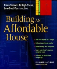 Building an Affordable House: Trade Secrets to High-Value, Low-Cost Const - GOOD