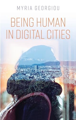 Being Human in Digital Cities by Myria Georgiou - - Image 6