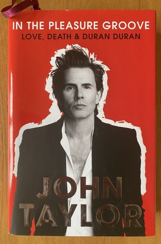 John Taylor, In The Pleasure Groove *Signed** Duran Duran