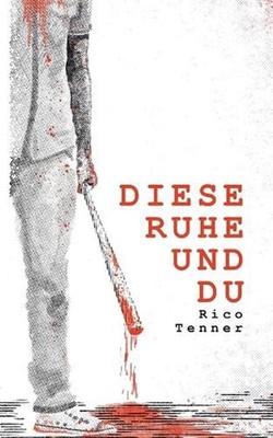 Diese Ruhe und du by Rico Tenner Paperback Book