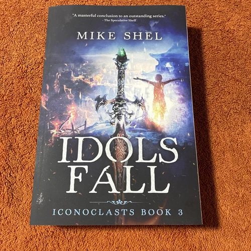 Idols Fall : Iconoclasts Book 3 by Mike Shel (2021, Trade Paperback)