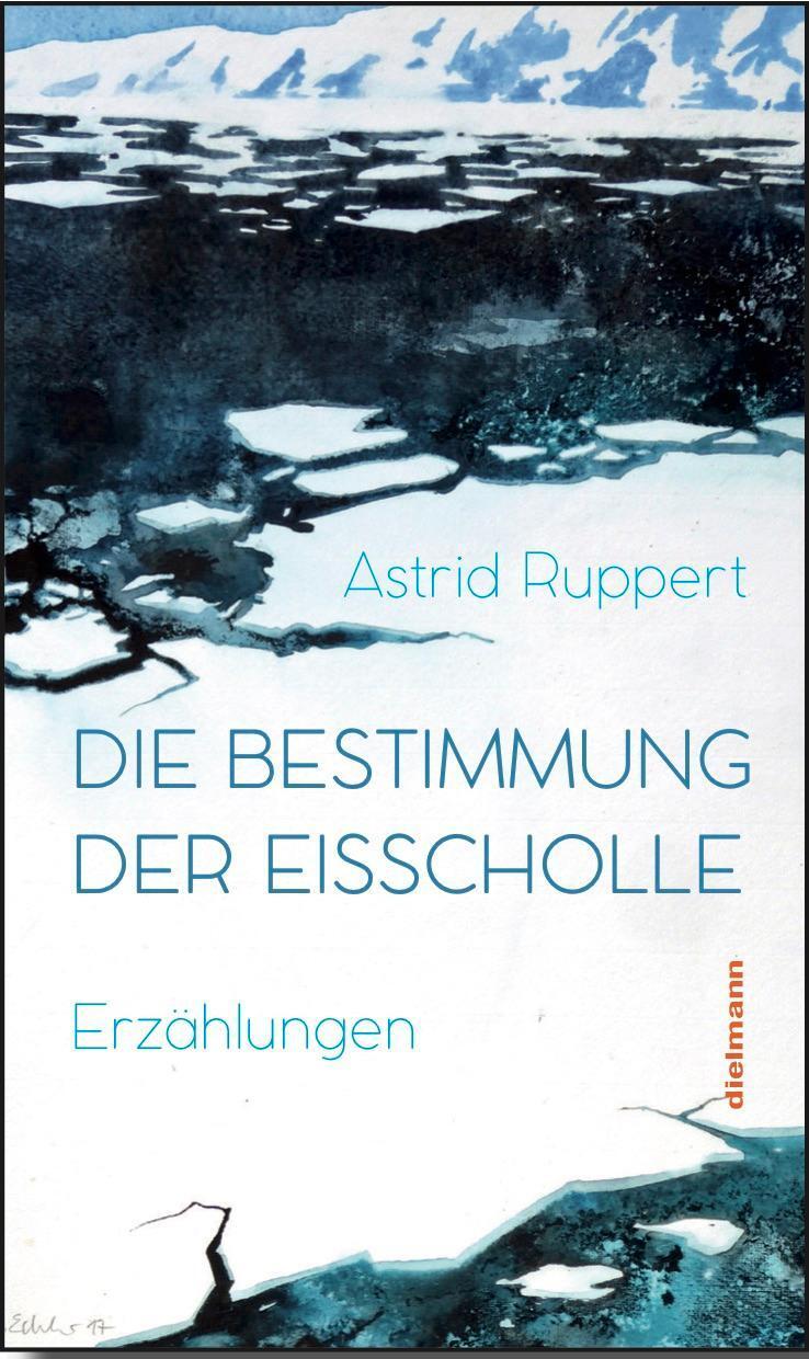 Thumbnail - Die Bestimmung Der Eisscholle, Astrid Ruppert