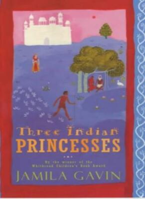 Three Indian Princesses: The Stories of Savitri, Damayanti and