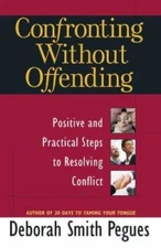 Confronting Without Offending: Positive and Practical Steps to Resol - VERY GOOD