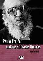 Paulo Freire Und Die Kritische Theorie Merlin Wolf