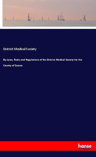 By-Laws, Rules And Regulations Of The District Medical Society For The County Of-image