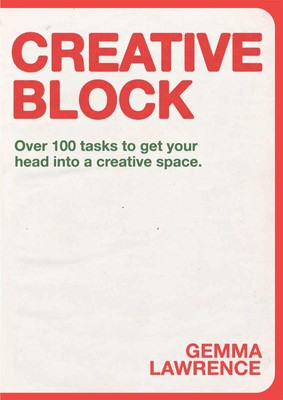 Creative Block | Over 100 Tasks to Get Your Head Into a Creative Space | Buch