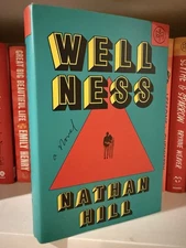 Nathan Hill Wellness Hardcover Novel Knopf Doubleday with Dust Jacket