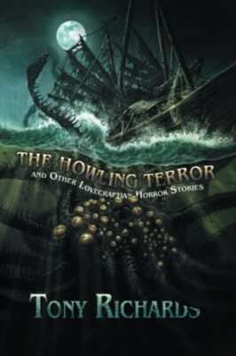 The Howling Terror and Other Lovecraftian Horror Stories By Joe Morey - New C...