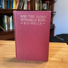 God the Invisible King by H G Wells American 1st Edition  HC 1917