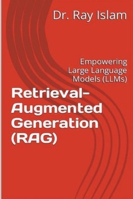 Ray Islam (Mohammad Rubye Retrieval-Augmented Generati (Taschenbuch) (US IMPORT)