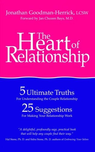 The Heart of Relationship: 5 Ultimate Truths fo. Goodman-Herrick, Bays<|