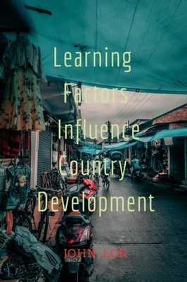 Lok - Learning Factors Influence Country Development - paperback or so - E555z
