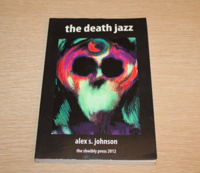 The Death Jazz by Alex S. Johnson 2012 Paperback SIGNED