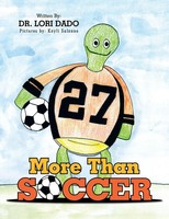 Lori Dado (U. A.) | More Than Soccer | Taschenbuch | Englisch (2013) | Xlibris