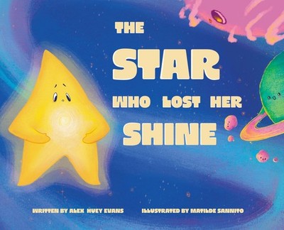 Alex Evans The Star Who Lost Her Shine (Hardback)