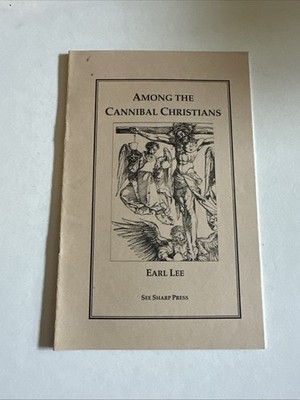 Among the Cannibal Christians Booklet Earl Lee See Sharp Press 25A3959