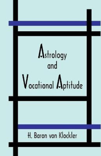 Thumbnail - Astrology And Vocational Aptitude By Klockler, H. Von
