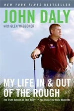 My Life in and out of the Rough: The Truth - paperback, 9780061120640, John Daly