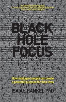 Black Hole Focus: How Intelligent People Can Create a Powerful Purpose for Their