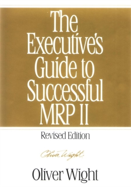 The Executives Guide To Mrp Ii by O Wight HARDBACK 9780471132738