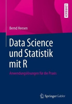 Data Science und Statistik mit R Bernd Heesen