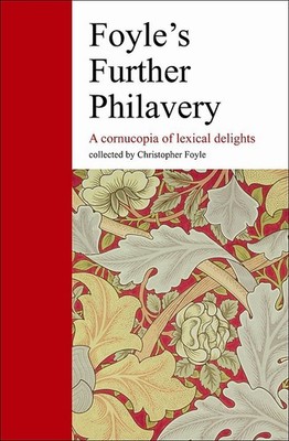 Foyle's Further Philavery: a Cornucopia of Lexical Delights by Christopher Foyle