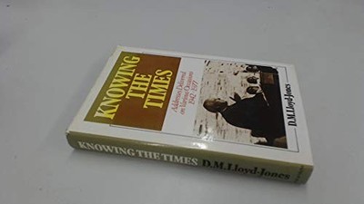 Knowing the Times: Addresses Delive..., Lloyd-Jones, D.