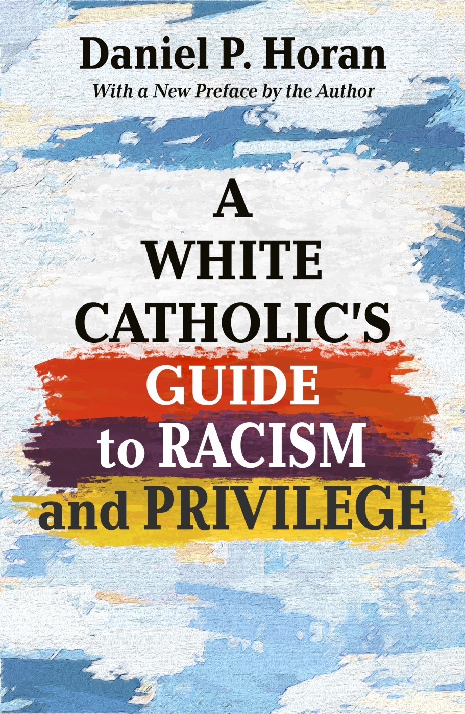 Daniel P. Horan, OF A White Catholic's Guide to Racism and Privileg (Tascabile)
