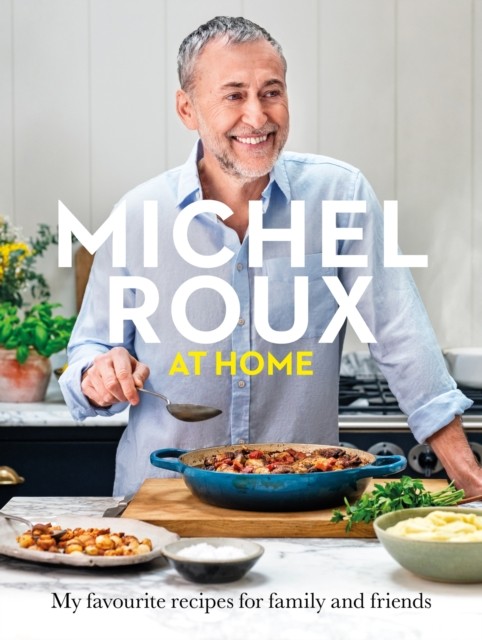 Michel Roux at Home by Michel Roux Jr. (Hardback Book)