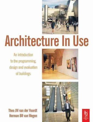 Architecture In Use: An Introduction to the Programming, Design and Evaluation o