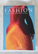 FASHION Une histoire de la mode du 18è au 20e siècle Taschen 2002 TBE