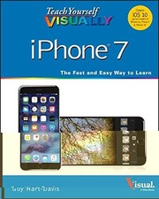 TEACH YOURSELF VISUALLY IPHONE 7: COVERS IOS 10 AND ALL By Guy Hart-davis *NEW*