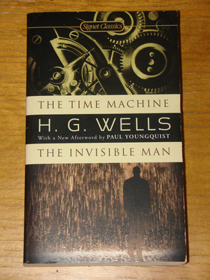 H. G. Wells - The Times Machine / The Invisible Man, Signet Classics