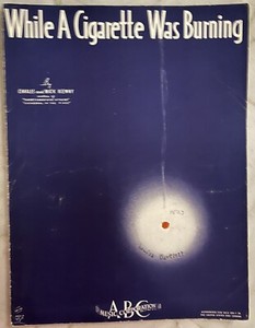 1938, While A Cigarette Was Burning, Vintage Sheet Music