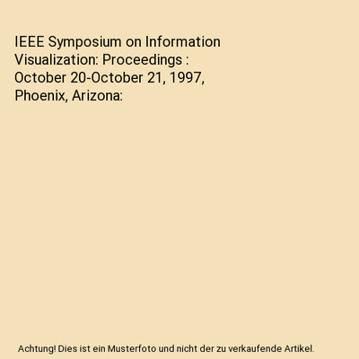 IEEE Symposium on Information Visualization: Proceedings : October 20-October 21