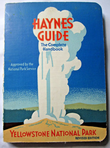 Haynes Guide The Complete Handbook Yellowstone National Park 1936 (44th ed).