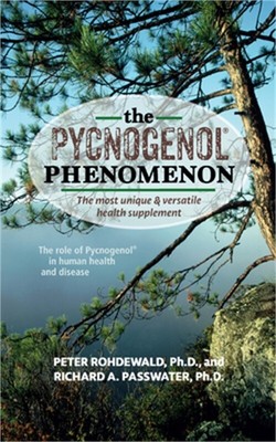 The Pycnogenol Phenomenon: The Most Unique & Versatile Health Supplement (Paperb