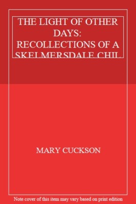 THE LIGHT OF OTHER DAYS: RECOLLECTIONS OF A SKELME By MARY CUCKS