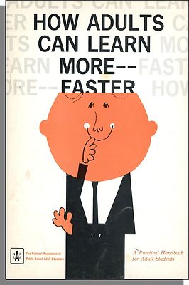 How Adults Can Learn More, Faster (1961) -Practical Handbook For Adult Students