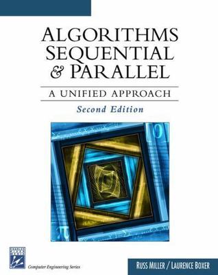 Algorithms Sequential & Parallel: A Unified Approach (Electrical and Computer...