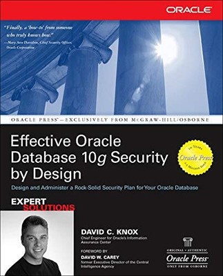 EFFECTIVE ORACLE DATABASE 10G SECURITY BY DESIGN By David Knox & Mcgraw-hill