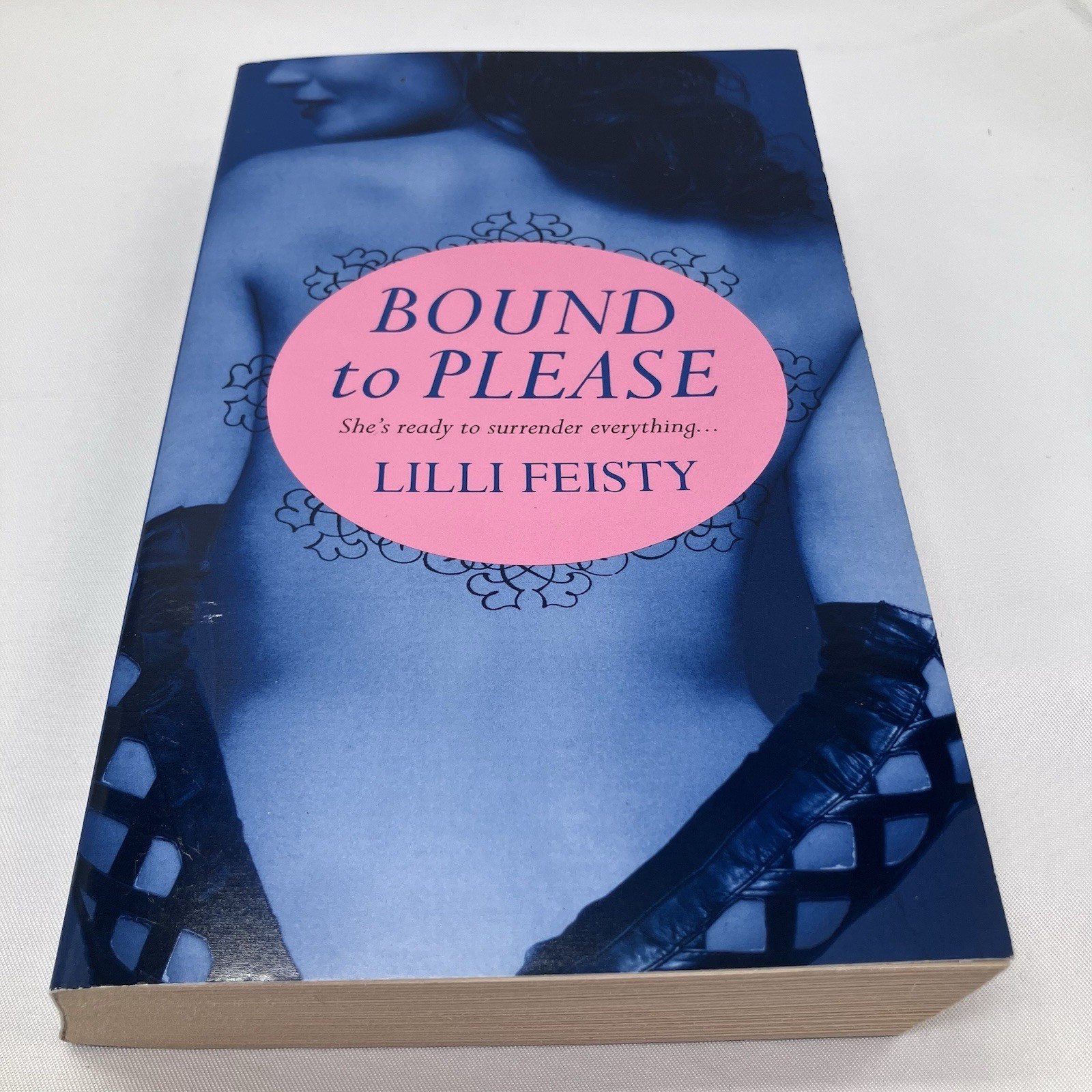 Bound to Please - Lilli Feisty Paperback Book - Adult Erotic Fiction 1st Edition