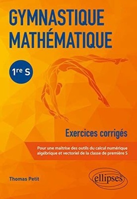 Mathematische Gymnastik - First S | Petit Thomas