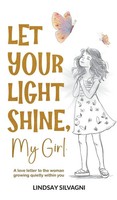 Lindsay Silvagni | Let Your Light Shine, My Girl | Buch | Englisch (2025)